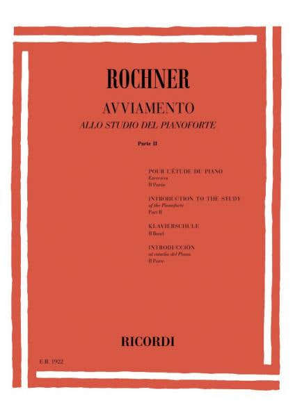 ROCHNER O. - AVVIAMENTO ALLO STUDIO DEL PIANOFORTE PARTE II - PIANO
