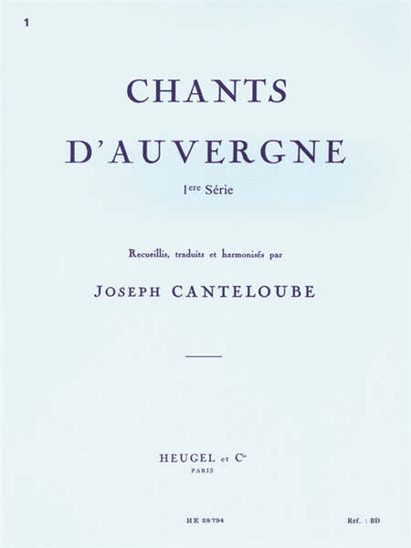 Heugel Canteloube Joseph - Chansons D'auvergne Vol.1 - Chant & Piano