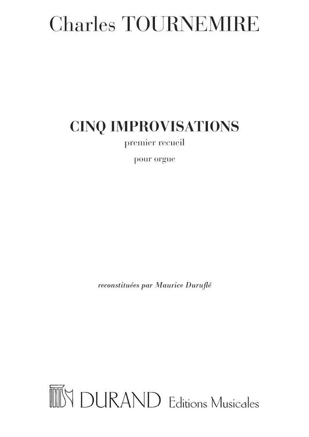 TOURNEMIRE - 5 IMPROVISATIONS VOL 1 - ORGUE