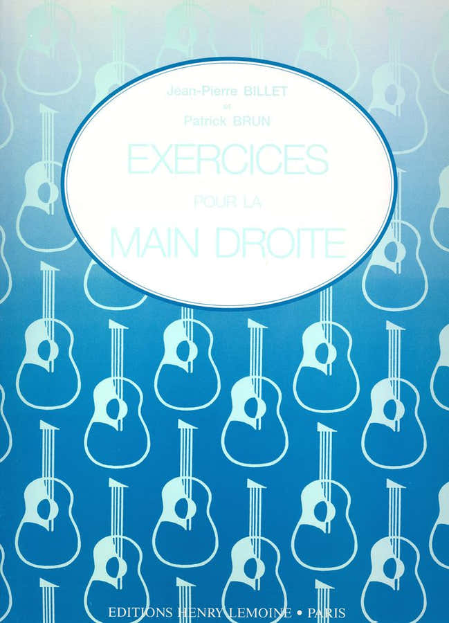 BILLET J.-P. / BRUN P. - EXERCICES POUR LA MAIN DROITE - GUITARE