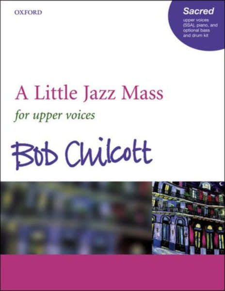 Oxford University Press Bob Chilcott - A Little Jazz Mass - Ssa