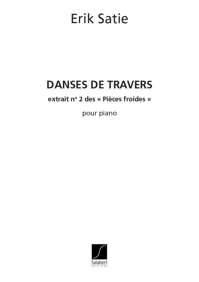 SATIE - PIECES FROIDES N. 2 (DANSES DE TRAVERS 1-3) - PIANO