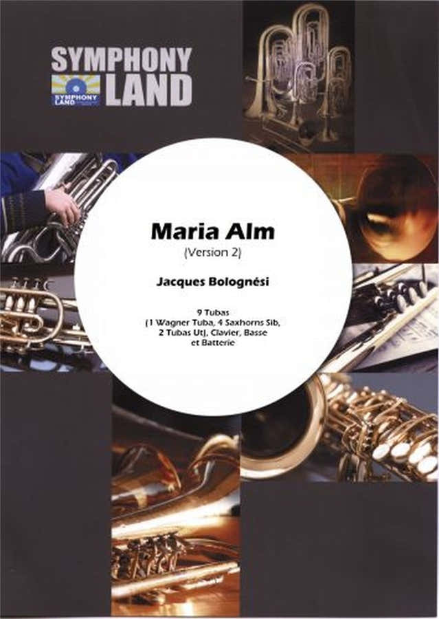 Bolognesi Jacques - Maria Alm - Pour 5 Euphoniums 4 Tubas & Ryhtmique