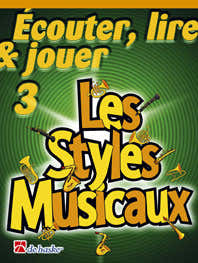 ECOUTER LIRE ET JOUER VOL.3 - LES STYLES MUSICAUX - TROMPETTE BUGLE BARYTON EUPHONIUM SAXHORN