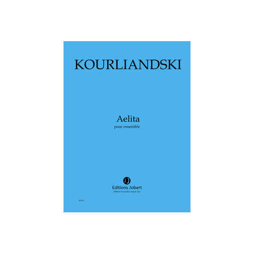 Kourliandski - Aelita - Ensemble