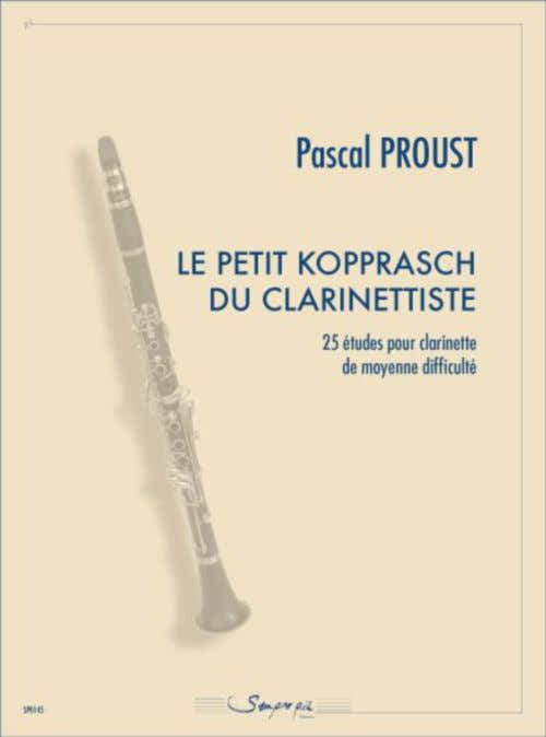 PROUST PASCAL - LE PETIT KOPPRASCH DU CLARINETTISTE - CLARINETTE