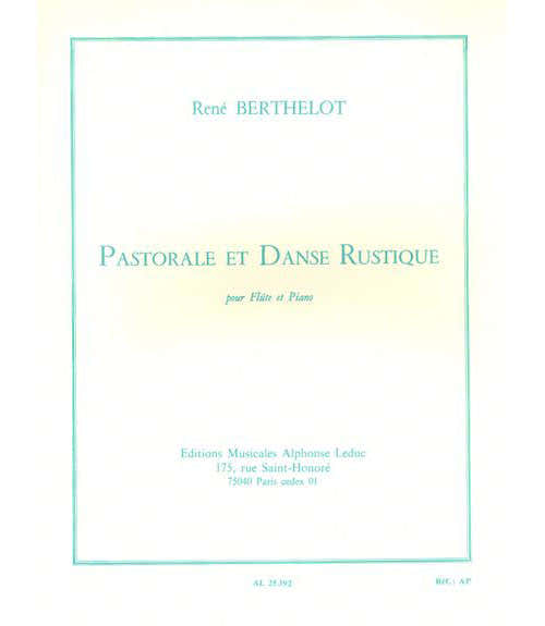 BERTHELOT RENE - BERTHELOT - PASTORALE ET DANSE RUSTIQUE. FLUTE/PIANO