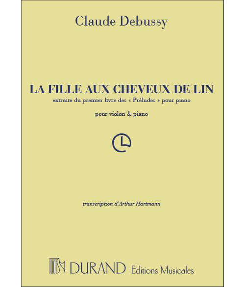 DEBUSSY C. - LA FILLE AUX CHEVEUX DE LIN - VIOLON ET PIANO