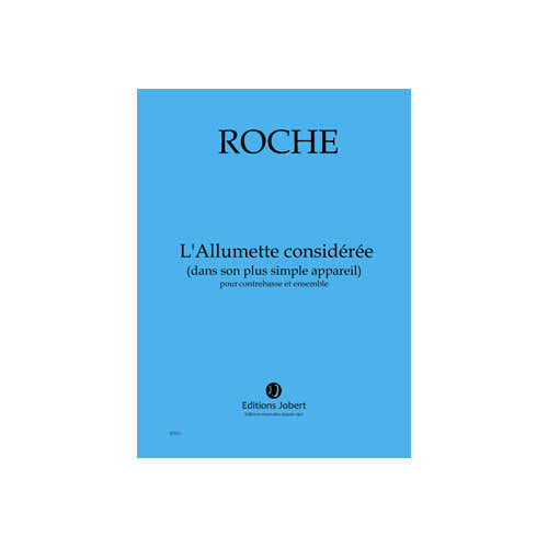 Roche - L'allumette Considérée .... - Contrebasse et Ensemble