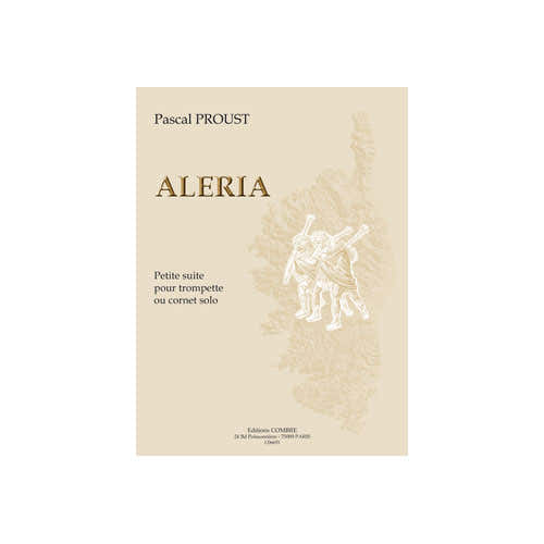 Proust - Aléria Petite Suite - Trompette Ou Cornet Solo