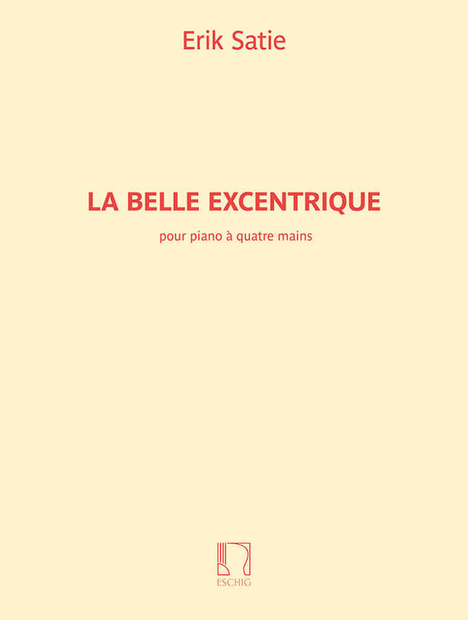 Satie Erik - La Belle Excentrique - Piano 4 Mains