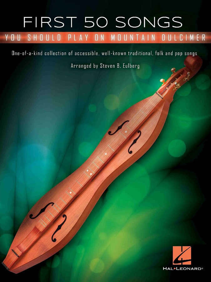 Steven B. Eulberg - First 50 Songs You Should Play Mountain Dulcimer