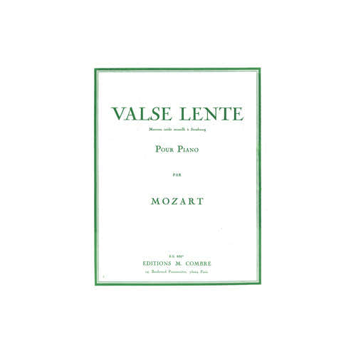 MOZART WOLFGANG AMADEUS - VALSE LENTE - PIANO