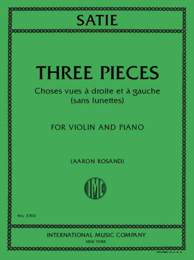 Satie Erik - Three Pieces Choses Vues à Droite et à Gauche (Sans Lunette) - Violín & Piano