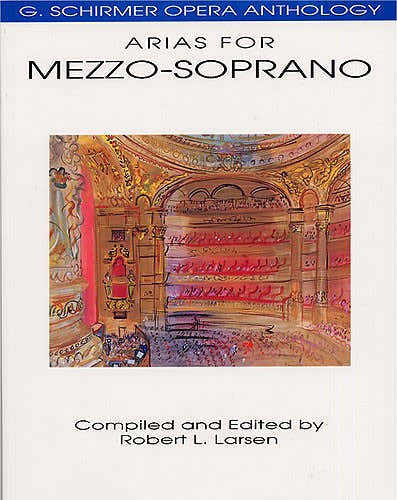 G. Schirmer Antología de ópera Arias para mezzosoprano Editado por Larsen - mezzosoprano