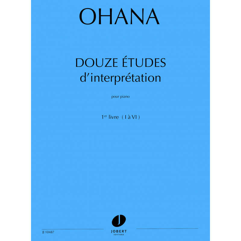 Ohana Maurice - Etudes D'interpretation (12) Vol.1 - Piano