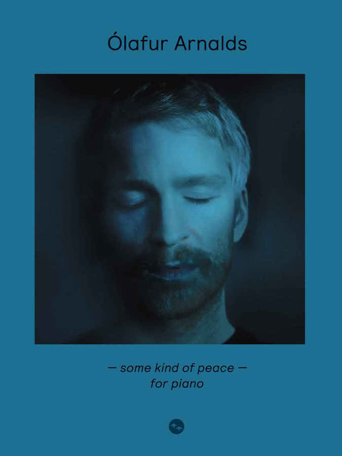 Ólafur Arnalds - Ólafur Arnalds: Some Kind Of Peace - For Piano