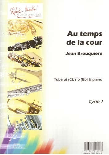 Robert Min Brouquieres J. - Au Temps De La Cour Ut Ou Sib