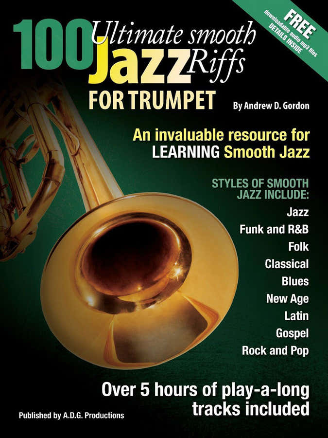 Andrew D. Gordon - 100 Ultimate Smooth Jazz Riffs For Trumpet