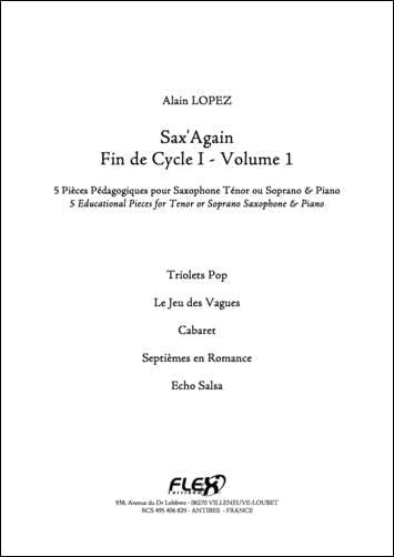 LOPEZ A. - SAX'AGAIN - FIN DE CYCLE I - VOLUME 1 - SAXOPHONE TENOR ET PIANO