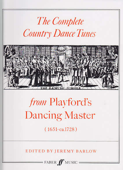 The Complete Country Dance Tunes From Playford's Dancing Master (1651-ca.1728)