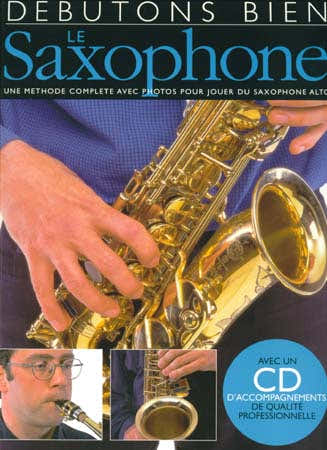 Debutons Bien Le Saxophone + CD - Saxophone Alto