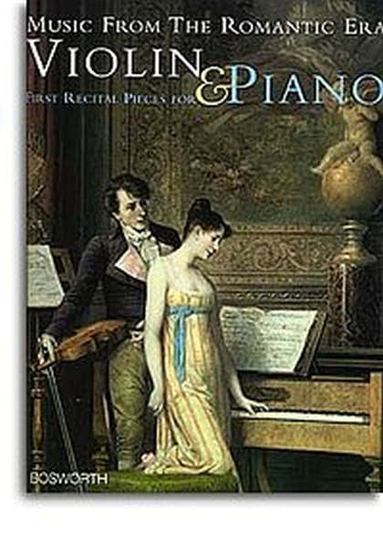 Music From The Romantic Era - First Recital Pieces For Violin & Piano