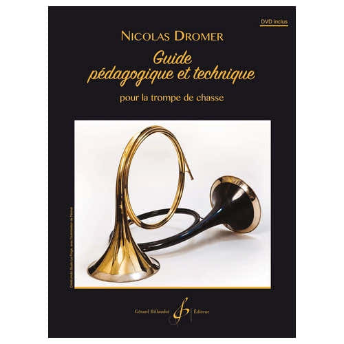 Dromer N. - Guide Pedagogique et Technique Pour La Trompe De Chasse + DVD