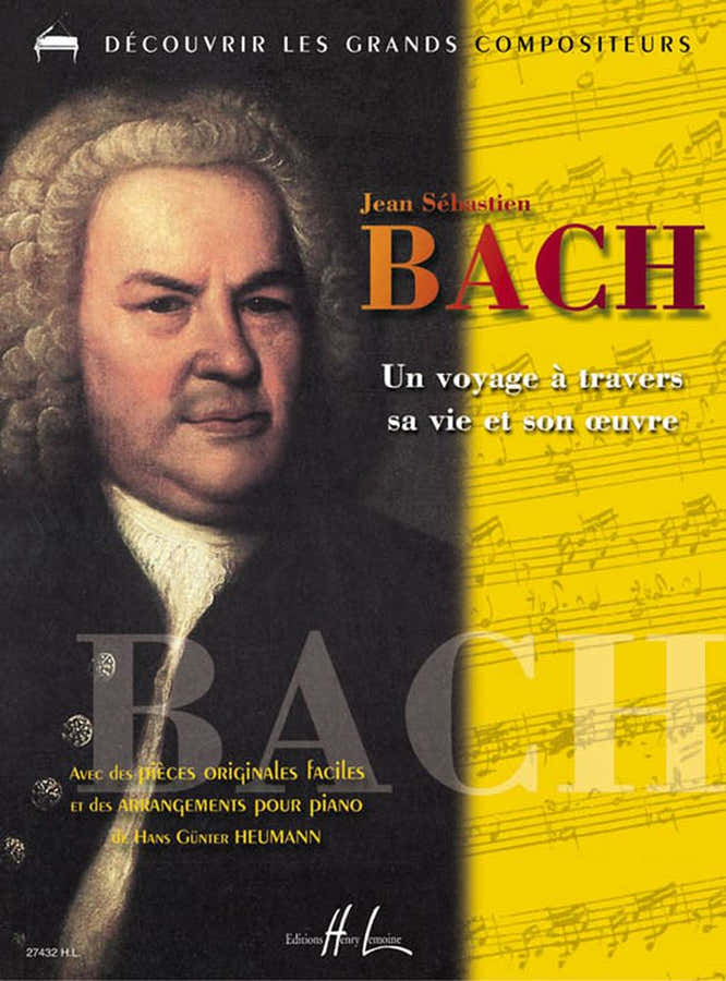 Bach - Un Voyage À Travers Sa Vie - Piano