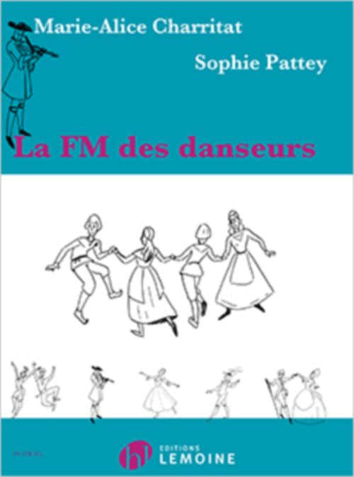 CHARRITAT MARIE-ALICE / PATTEY SOPHIE - LA FM DES DANSEURS