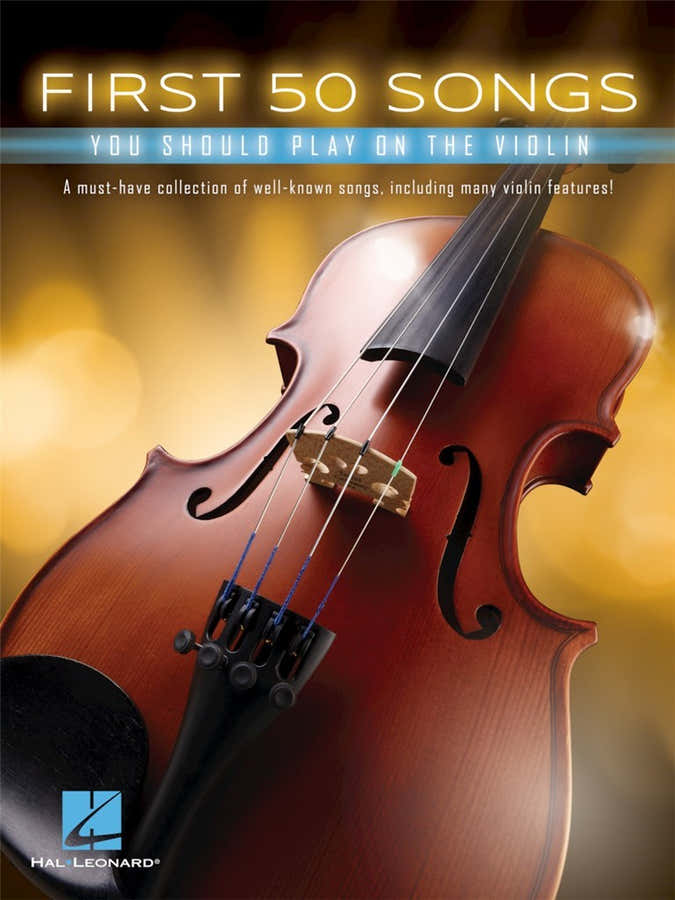 Hal Leonard First 50 Songs You Should Play On The Violin