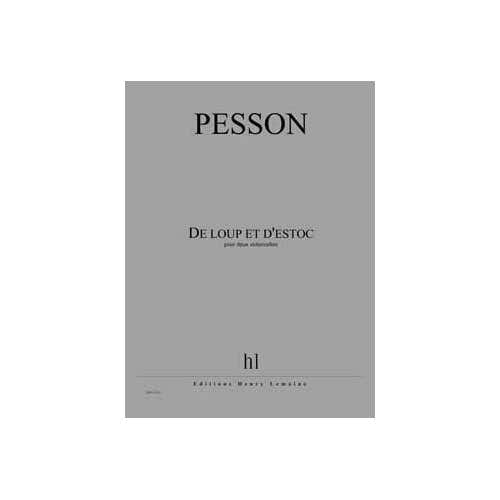 Pesson - De Loup et D'estoc - 2 Violoncelles