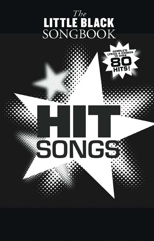 THE LITTLE BLACK SONGBOOK - HIT SONGS - LYRICS AND CHORDS