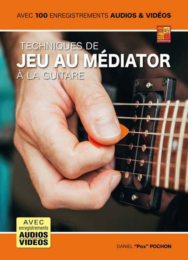 Daniel Pox Pochon - Techniques De Jeu Au Mediator A La Guitare