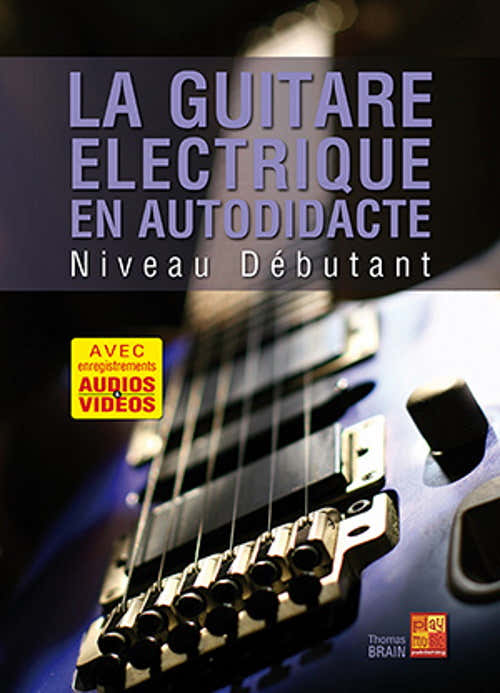 La Guitare Électrique En Autodidacte Débutant