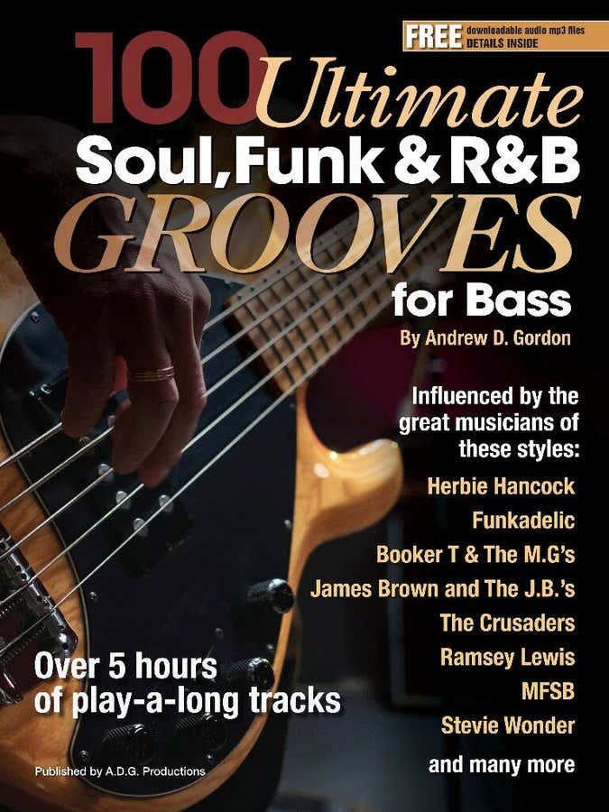 Andrew D. Gordon - 100 Ultimate Soul, Funk and R&B Grooves for Bass