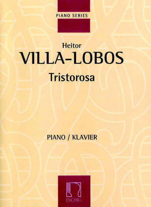 VILLA-LOBOS H. - TRISTOROSA - PIANO
