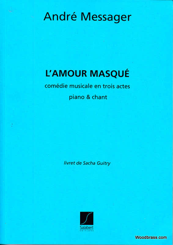 MESSAGER A. - L'AMOUR MASQUE - CHANT ET PIANO