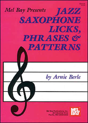 Berle Arnie - Jazz Saxophone Licks Patterns And Phrases