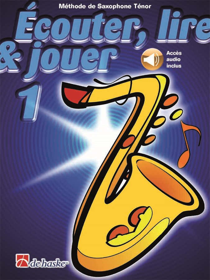 Écouter Lire Et Jouer Vol.1 Saxophone Ténor