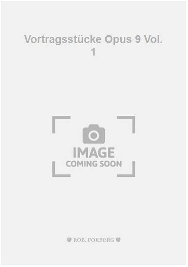 Vortragsstücke Opus 9 Vol. 1