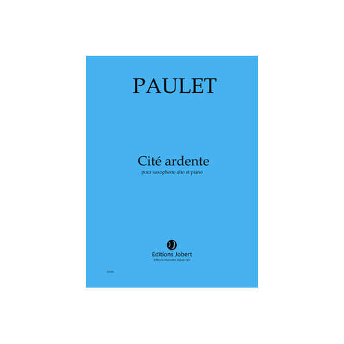 Paulet - Cité Ardente - Saxophone Alto et Piano
