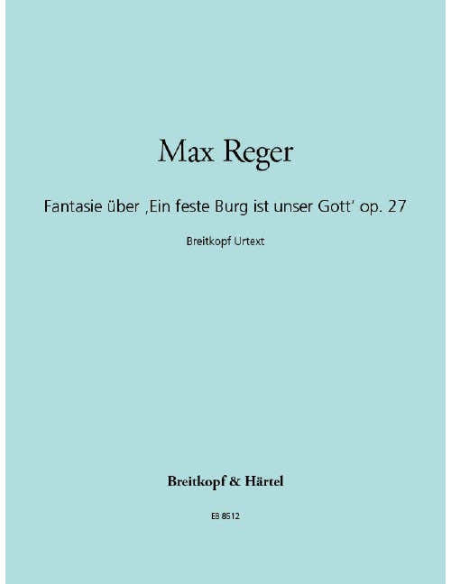 Reger - Fantasia On The Choral 'ein Feste Burg Ist Unser Gott' Op. 27 - Orgue