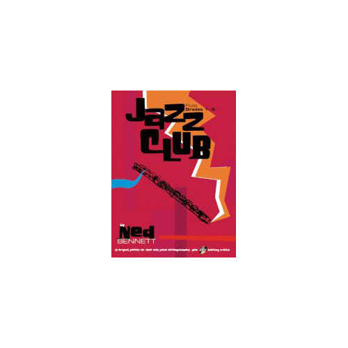 Bennett Ned - Jazz Club - Flute Grades 1-2 + CD - Flute And Piano