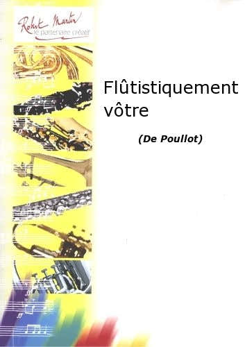 Poullot - Fltistiquement Vtre