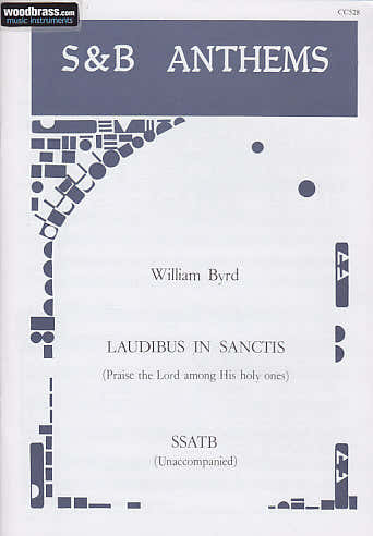 Byrd William - Laudibus In Sanctis (praise The Lord Among His Holy Ones) - Choeur Ssatb