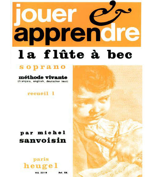 Sanvoisin Michel - Jouer Et Apprendre La Flute À Bec Soprano Methode Vive Vol.1