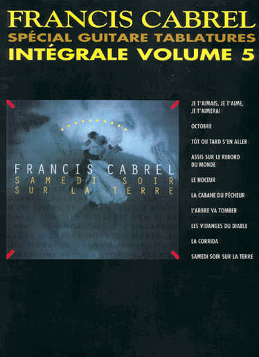 Cabrel Francis - Integrale Tab Vol.5 - Guitare Tab