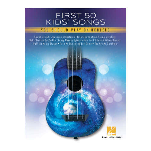 First 50 Kid's Songs You Should Play On Ukulele