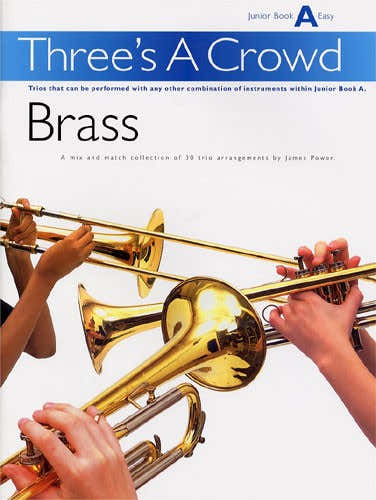 POWER JAMES - THREE'S A CROWD - JUNIOR BOOK A - BRASS - BRASS ENSEMBLE